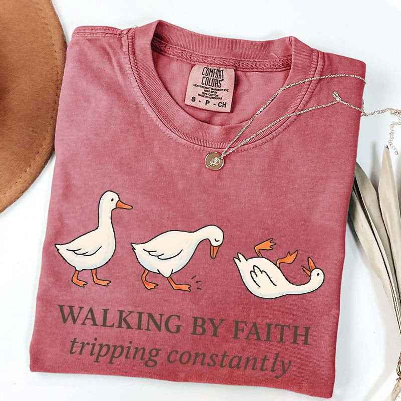 Walking by Faith Tripping Constantly Gooses T-Shirt