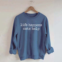 Life Happens Cats Help Funny Sweatshirt