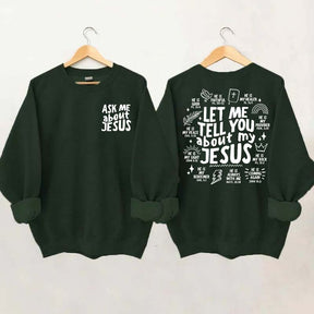 Let Me Tell You About My Jesus Sweatshirt