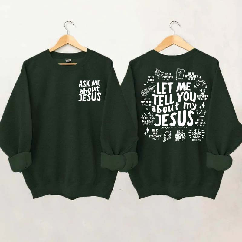 Let Me Tell You About My Jesus Sweatshirt