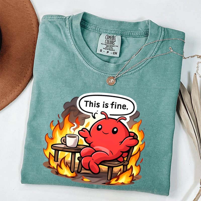 This Is Fine T-Shirt