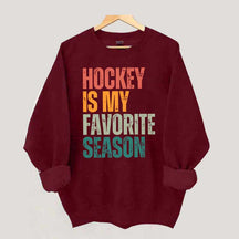 Hockey Is My Favorite Season Sweatshirt