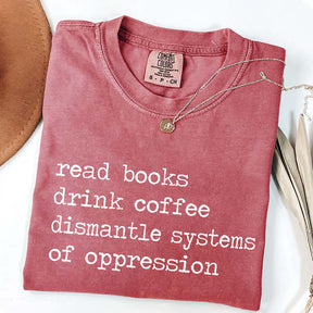 Minimalist Read Books Drink Coffee Dismantle Systems of Oppression T-Shirt