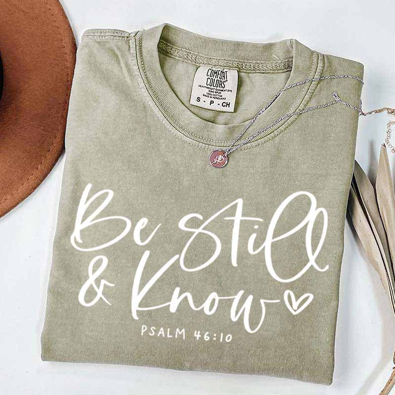 Be Still And Know T-Shirt