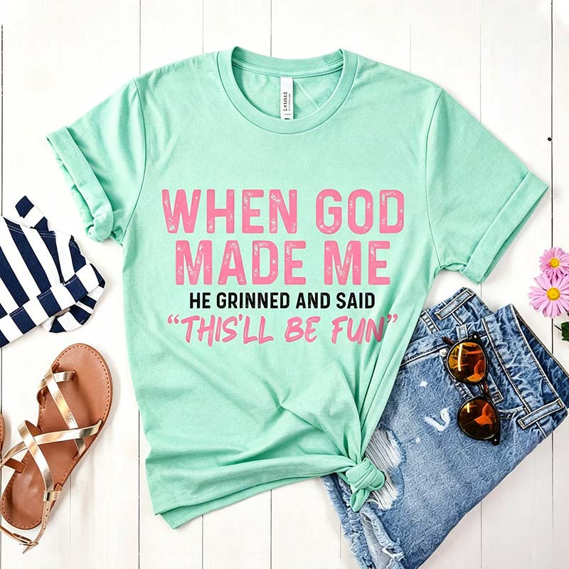 When God Made Me T-Shirt