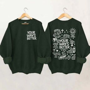 Your Way Is Better Proverbs 16:9 Friends and Family Sweatshirt