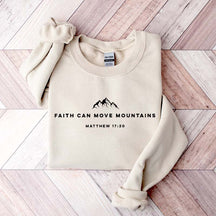 Religous Faith Can Move Mountains Sweatshirt