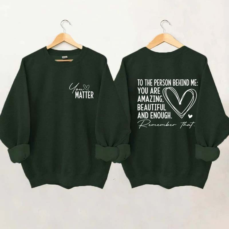 Dear Person Behind Me Mental Health Kindness Sweatshirt