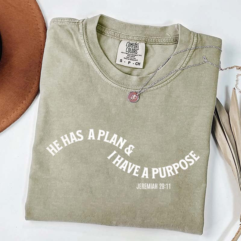 He Has a Plan I Have A Purpose T-Shirt