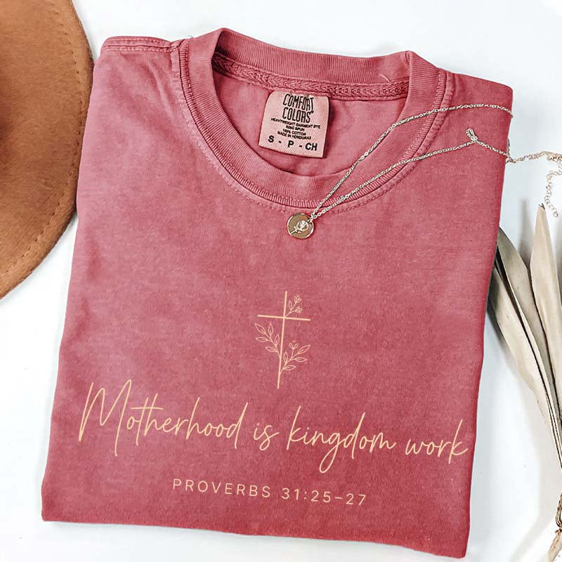 Bible Verse Motherhood is Kingdom Work T-Shirt