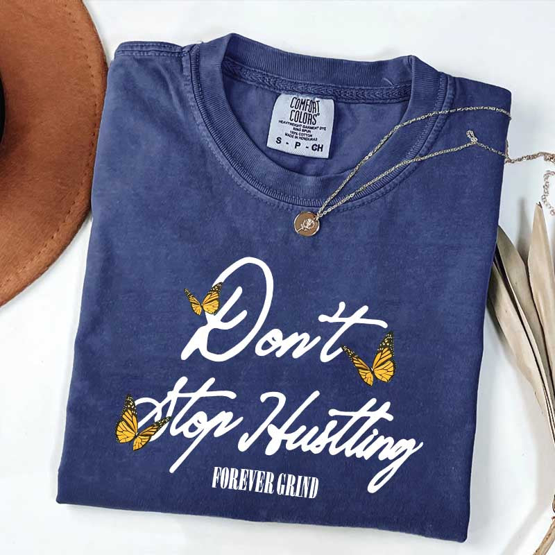 Don't Stop Hustling T-Shirt
