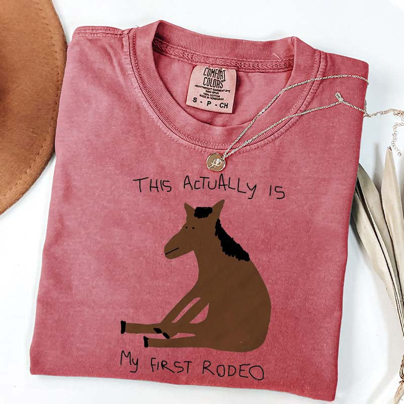 This Actually Is My First Rodeo Horase T-Shirt
