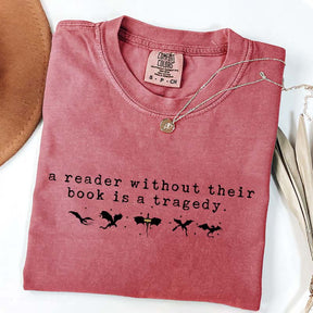 A Reader Without Their Book is a Tragedy T-Shirt