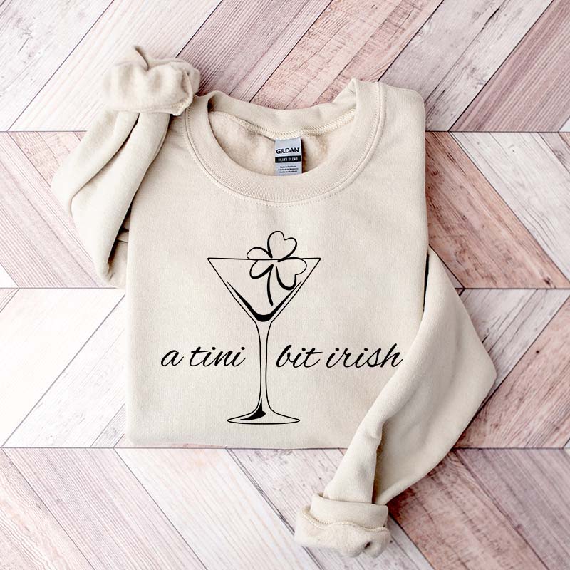 Funny St. Patrick's Day A Tini Bit Irish Sweatshirt
