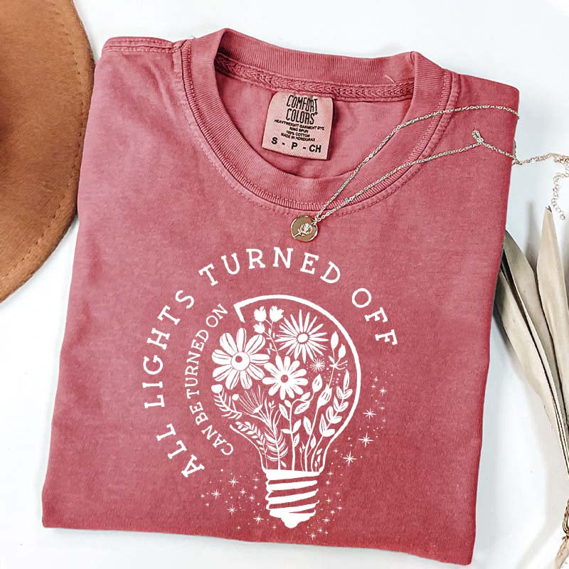 Comfort Colors All Lights Turned Off Can Be Turned On T-Shirt