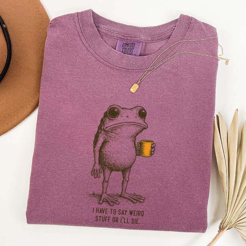 I Have to Say Weird Stuff Or I'll Die Frog Drinking Coffee T-Shirt