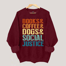Books Coffee Dogs Social Justice, Dog Lover Sweatshirt