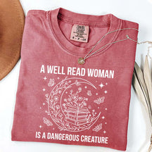 A Well Read Woman Is a Dangerous Creature Book Lover T-Shirt