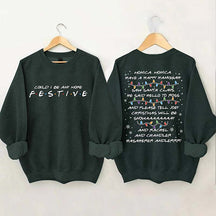 Could I Be Any More Festive Sweatshirt