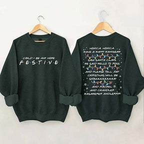 Could I Be Any More Festive Sweatshirt