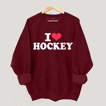 I love Hockey Sweatshirt