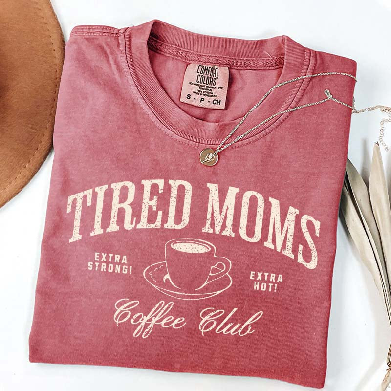 Funny Tired Moms Coffee Club T-Shirt