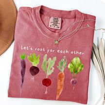 Comfort Color Lets Roots For Each Other T-Shirt