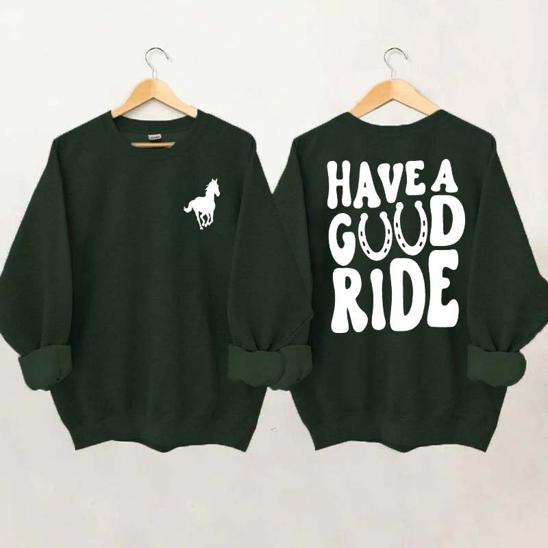 Have a Great Ride Horse Lover Sweatshirt