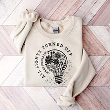All Lights Turned Off Can Be Turned On Sweatshirt