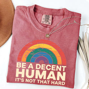 Be A Decent Human It's Not That Hard Equality T-Shirt