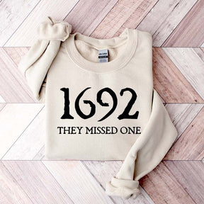 1692 They Missed One Sweatshirt