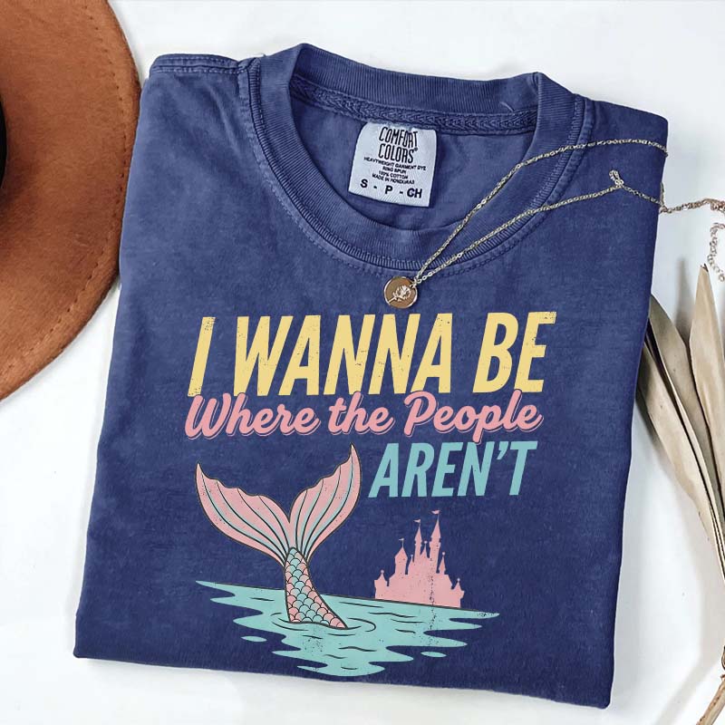 I Wanna Be Where The People Aren't T-Shirt