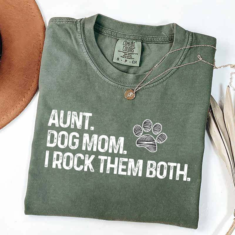 Aunt Dog Mom I Rock Them Both T-Shirt