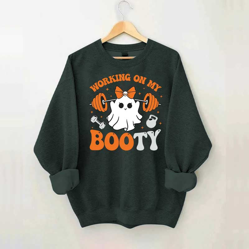 Working On My Booty Spooky Sweatshirt
