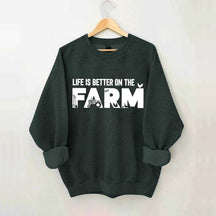 Life Is Better On The Farm Outdoor Sweatshirt