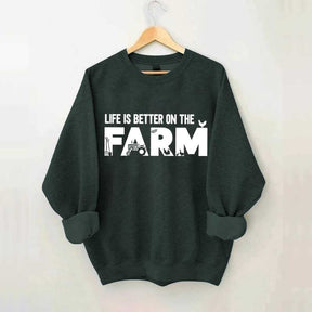 Life Is Better On The Farm Outdoor Sweatshirt