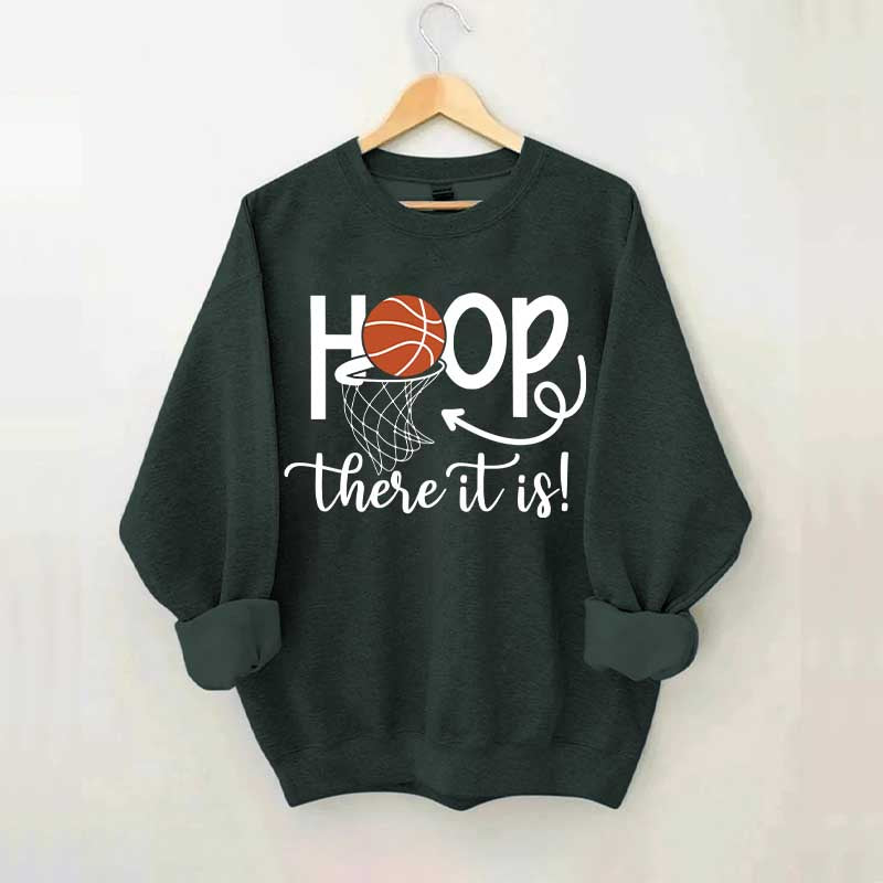 Hoop There It Is Basketball Sweatshirt