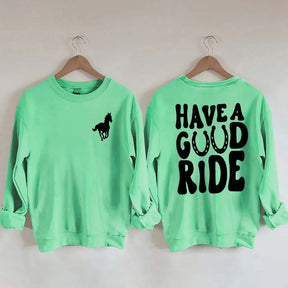Have a Great Ride Horse Lover Sweatshirt