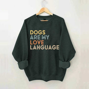 Dogs Are My Love Language Sweatshirt