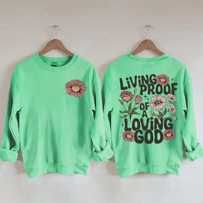 Living Proof Of A Loving God Sweatshirt