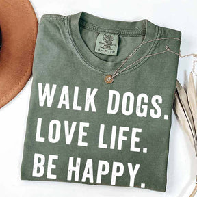 Walk Dogs Love Life Be Happy T-Shirt