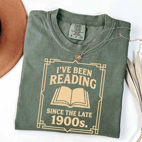 I've Been Reading Since The Late 1900s T-Shirt