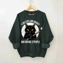 I Like Cats And Hockey And Maybe 3 People Sweatshirt