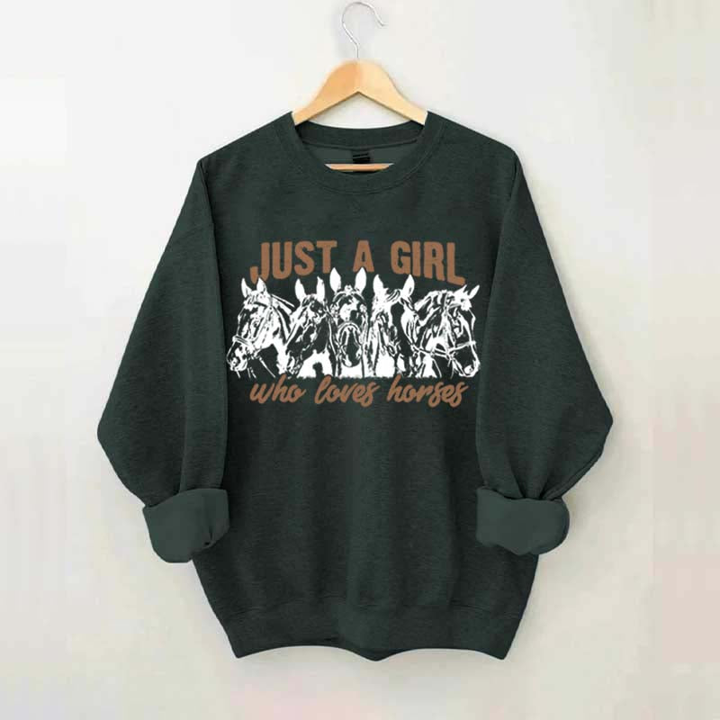 Just A Girl Who Loves Horses Sweatshirt