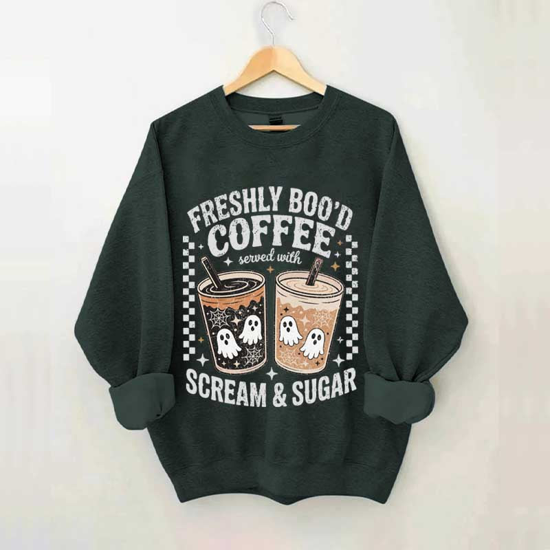 Freshly Boo'd Coffee: Served with Scream & Sugar Sweatshirt
