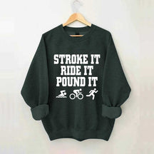 Stroke Ride Pound It Triathlon Sweatshirt