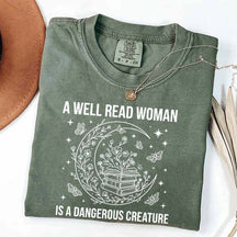 A Well Read Woman Is a Dangerous Creature Book Lover T-Shirt