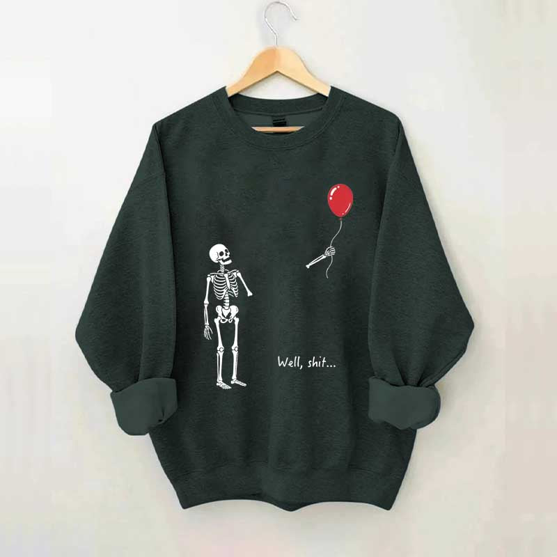 Well Shit Skeleton Lost Balloon Sweatshirt