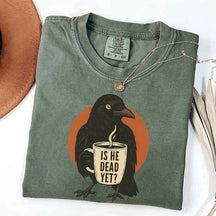Vintage Is He Dead Yet T-Shirt