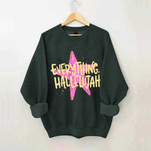 Everything Hallelujah Minimal Religious Sweatshirt